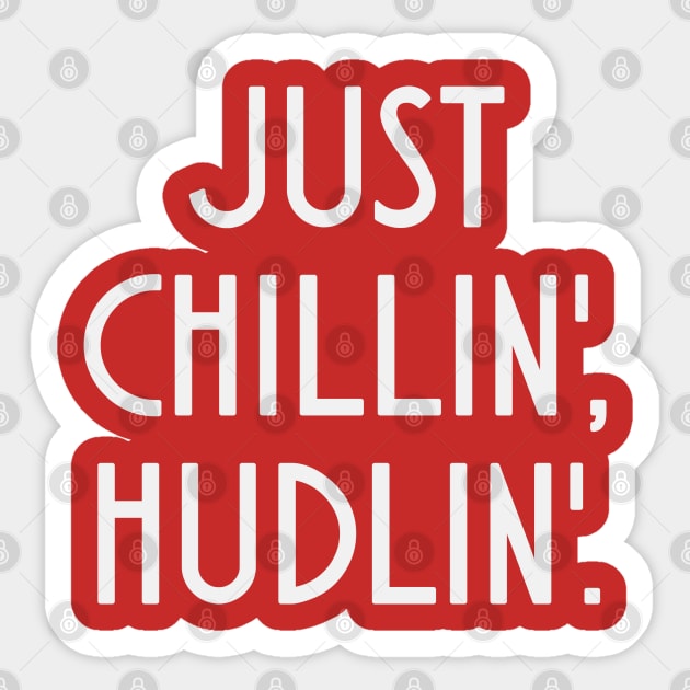 Just chillin', hudlin' Sticker by Andreeastore  